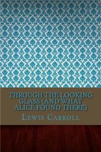 Through the Looking Glass (And What Alice Found There)