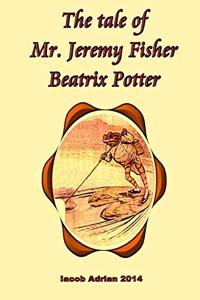 The tale of Mr. Jeremy Fisher Beatrix Potter