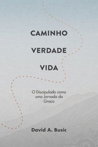 Caminho, Verdade, Vida