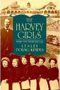 Harvey Girls: Women Who Opened the West