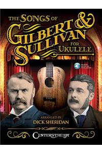 Songs of Gilbert & Sullivan for Ukulele