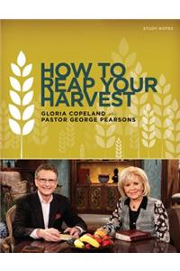 How to Reap Your Harvest Study Notes: A Companion Tool to the CD or DVD Series 50 Days of Prosperity