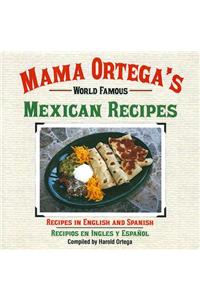 Mama Ortega's World Famous Mexican Recipes