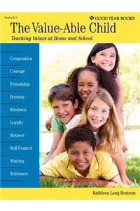 The Value-Able Child: Teaching Values at Home and School