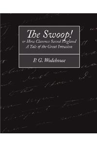 Swoop! or How Clarence Saved England - A Tale of the Great Invasion