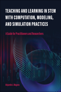 Teaching and Learning in Stem with Computation, Modeling, and Simulation Practices