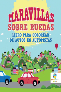 Maravillas Sobre Ruedas: Libro para Colorear de Autos en Autopistas