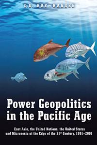 Power Geopolitics in the Pacific Age