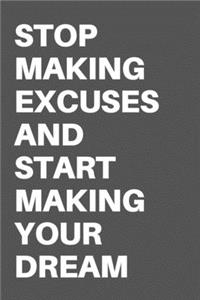 Stop Making Excuses and Start Making Your Dream