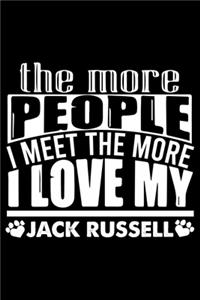 The More People I Meet The More I Love My Jack Russell