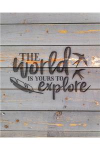 The World Is Yours To Explore