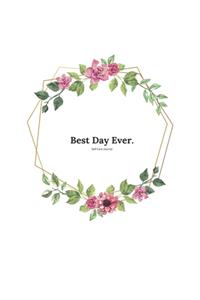Best day ever - Floral Composition White