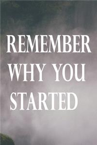 Remember why you started