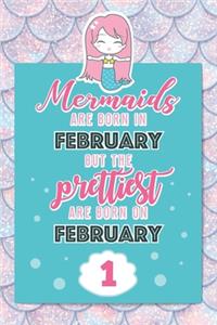 Mermaids Are Born In February But The Prettiest Are Born On February 1