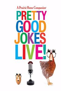 A Prairie Home Companion Pretty Good Jokes Live!