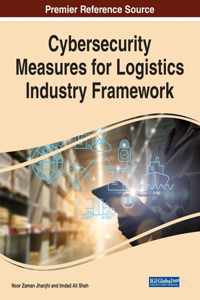 Cybersecurity Measures for Logistics Industry Framework