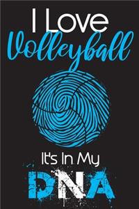 I Love Volleyball it's in my DNA