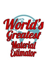 World's Greatest Material Estimator