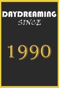 Daydreaming Since 1990 Notebook Birthday Gift