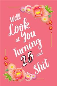 Well Look at You Turning 25 and Shit Notebook Gift