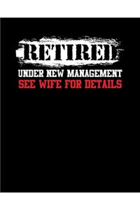 Retired Under New Management See Wife For Details