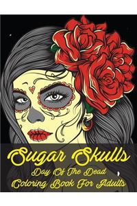 Sugar Skulls Coloring Book For Adults Day Of The Dead