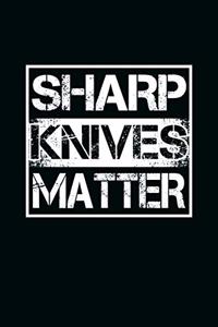 Sharp Knives Matter
