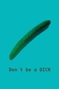 Don´t be a DICK
