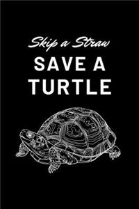Skip A Straw Save A Turtle