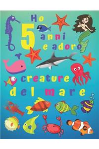 Ho 5 anni e adoro le creature del mare