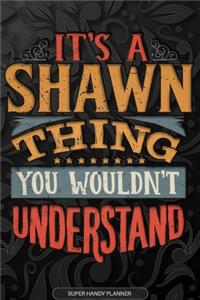 Its A Shawn Thing You Wouldnt Understand