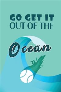 Go Get It Out Of The Ocean