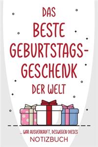 Das beste Geburtstagsgeschenk der Welt ...war ausverkauft, deswegen dieses Notizbuch
