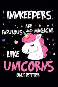 Innkeepers Are Fabulous And Magical Like Unicorns Only Better