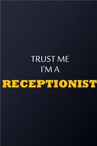 Trust Me I'm A receptionist Notebook - Funny receptionist Gift