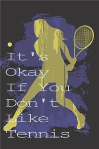 It's Okay If You Don't Like Tennis