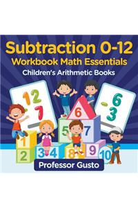 Subtraction 0-12 Workbook Math Essentials Children's Arithmetic Books