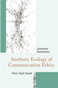 Aesthetic Ecology of Communication Ethics