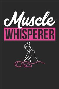 Massage Therapy Notebook - Muscle Whisperer - Gift for Massage Therapists Or Muscle Whisperers - Massage Therapist Diary