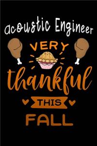 Acoustic Engineer very thankful this fall