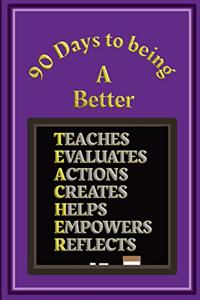 90 Days to being a Better Teacher