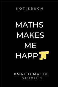 Notizbuch Maths Makes Me Happ #mathematik Studium