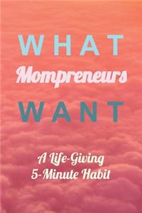What Mompreneurs Want