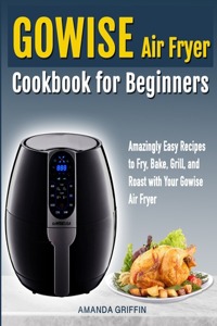 GOWISE Air Fryer Cookbook for Beginners