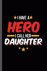 I have a Hero I call Her Daughter