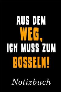 Aus Dem Weg Ich Muss Zum Bosseln Notizbuch