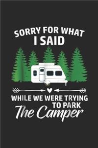 sorry for what I said while we were trying to park the camper