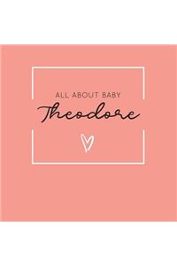 All About Baby Theodore