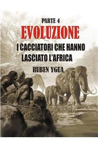 I Cacciatori Che Hanno Lasciato l'Africa