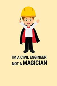 I'm a Civil Engineer Not a Magician